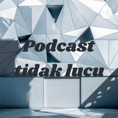 Podcast tidak lucu:@t.a.u.f.i.k & @anwarsalis