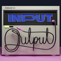 Input/Output podcast