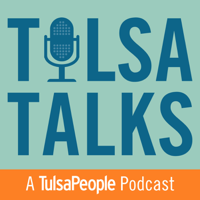 Tulsa Talks: A TulsaPeople Podcast podcast