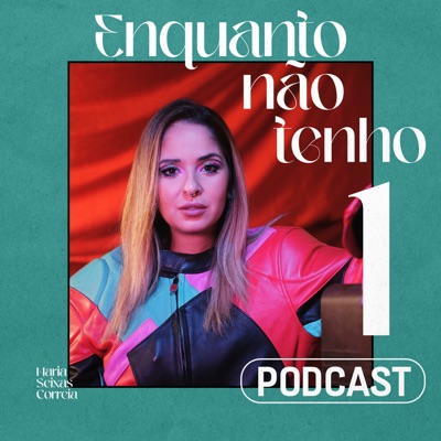 Enquanto não tenho 1 podcast:Maria Seixas Correia