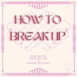 How to Break Up