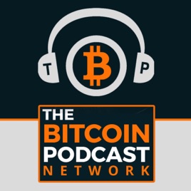 The Bitcoin Podcast Network On Apple Podcasts - 
