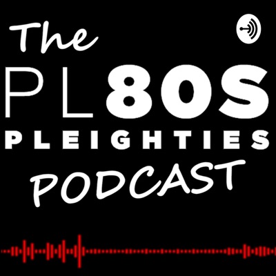 Pleighties Podcast