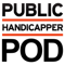 Public Handicapper Podcast