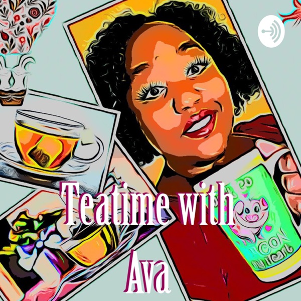 Tea Time with Ava ♡