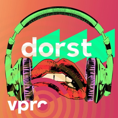 De podcast van VPRO Dorst De podcast van VPRO Dorst