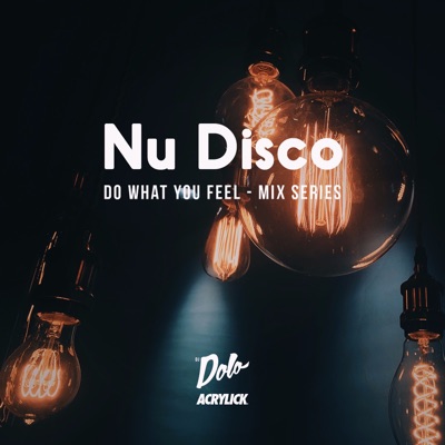 Nu Disco Do What You Feel - Mix Series:DJ Dolo