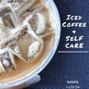 Iced Coffee and Self Care ® artwork