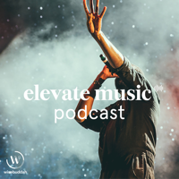 Elevate Music Podcast podcast