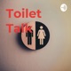 Toilet Talk