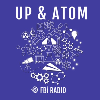 Up and Atom:FBi Radio