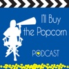 I'll Buy the Popcorn Podcast artwork