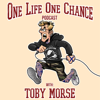 One Life One Chance with Toby Morse - One Life One Chance with Toby Morse