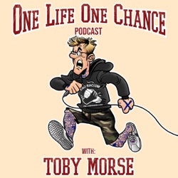 One Life One Chance with Toby Morse