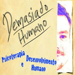 DH 086: Russell Jones – Terapeuta de Experiência Somática - Demasiado Humano - Psicoterapias e Desenvolvimento Pessoal