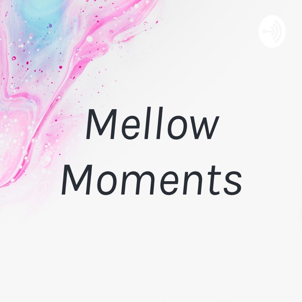 Mellow Moments Artwork