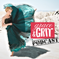 Grace & Grit Podcast: Helping Women Everywhere Live Happier, Healthier and More Fit Lives podcast