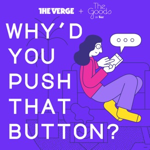 Why'd You Push That Button?