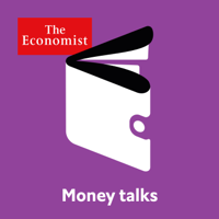 Money Talks from Economist Radio