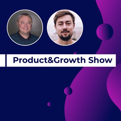 Product&Growth Show:Product&Growth Show