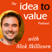 Idea to Value - Creativity and Innovation with Nick Skillicorn