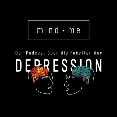 mind me – Der Podcast über die Facetten der Depression