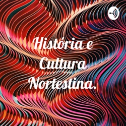 História e Cultura Nortestina.