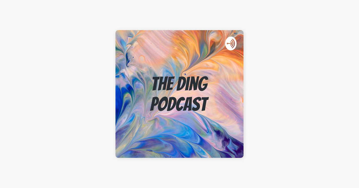 ‎The Ding Podcast on Apple Podcasts