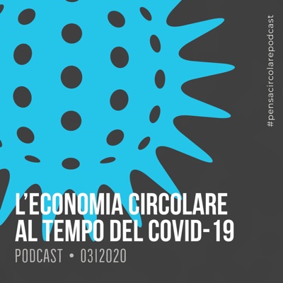 ECONOMIA CIRCOLARE AL TEMPO DEL COVID19