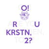 O!RUKRSTN,2? - The Two KRSTN's