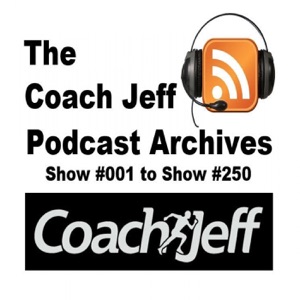 Coach Jeff Podcast #250 – Running Podcast #063