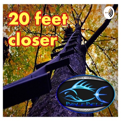 "20 Feet Closer" presented by Bible Belt Outdoors