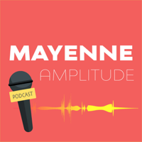 Mayenne Amplitude podcast