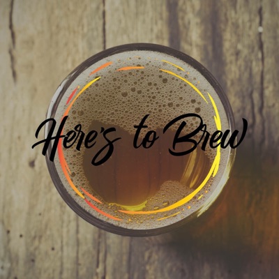Here's to Brewcast Here's to Brewcast