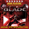 Now Playing Presents:  The Blade Complete Retrospective Series - Venganza Media, Inc.