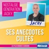 Nostalgie Génération Jacky - Anecdotes cultes