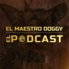 El Maestro Doggy El Podcast