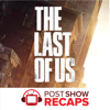 The Last of Us: A Post Show Recap - Josh Wigler and Friends