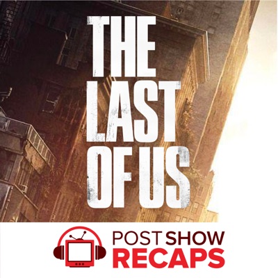 The Last of Us: A Post Show Recap:Josh Wigler and Friends