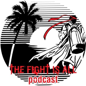 The Fight Is All Podcast
