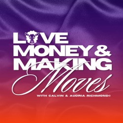 Love Money & Making Moves