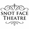 Snot Face Theatre artwork