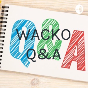 WACKO Q&A