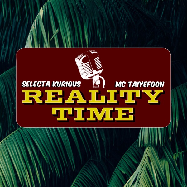 REALITY TIME Conscious Reggae Podcast