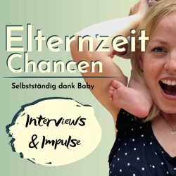 ElternzeitChancen - der Mamapodcast | Interviews & Impulse für Mamas