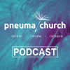 Pneuma Church Audio Podcast - Pneuma Church