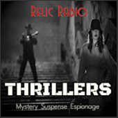 Relic Radio Thrillers (Old Time Radio) - RelicRadio.com