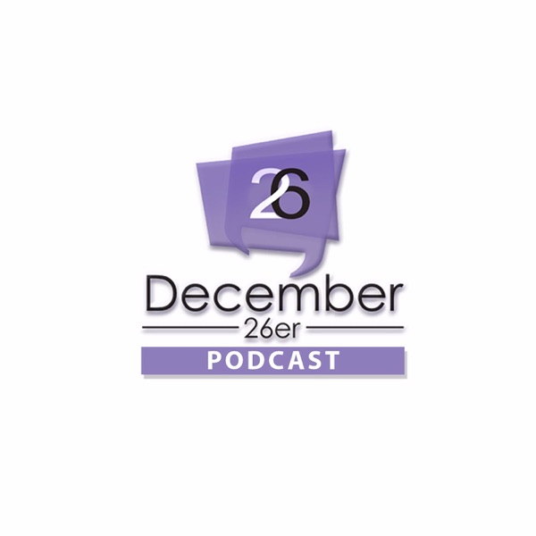 December 26er Podcast