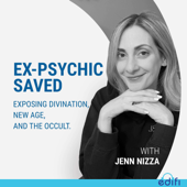 Ex-Psychic Saved: Exposing Divination, New Age, and the Occult - Edifi Podcast Network