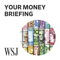 WSJ Your Money Briefing